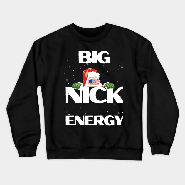 Big Nick Energy Christmas Crewneck Sweatshirt by rhazi mode plagget